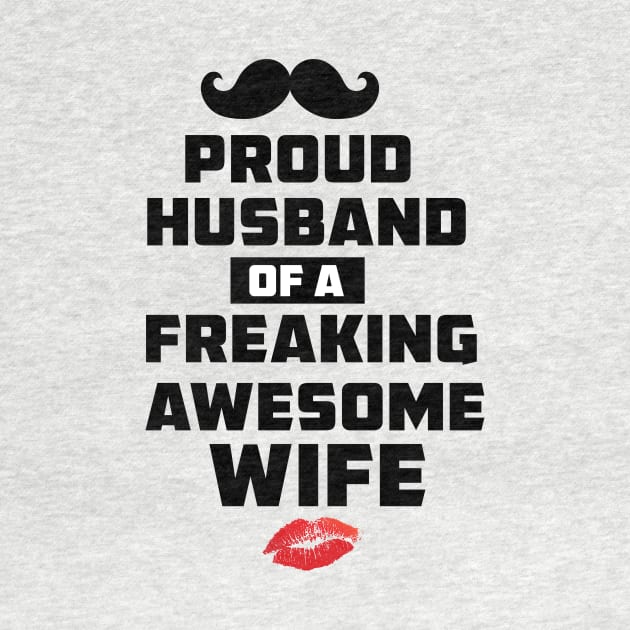 Mens Proud Husband of a Freaking Awesome Wife Funny Valentines Day T Shirt by barwarrior